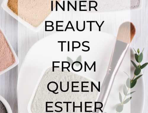 Inner beauty tips from Esther of the Bible