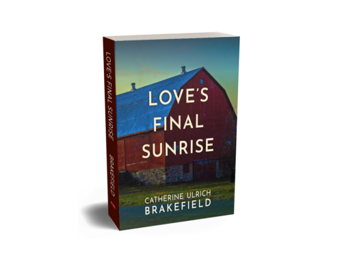 Loves Final Sunrise Catherine Brakefield released by CrossRiver Media